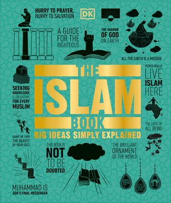The Islam Book: Big Ideas Simply Explained (DK Big Ideas) By DK, Rageh Omaar (Foreword by) Cover Image