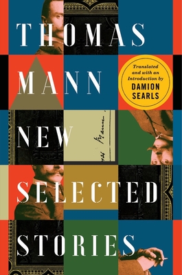 Thomas Mann: New Selected Stories By Damion Searls (Translated by), Thomas Mann Cover Image