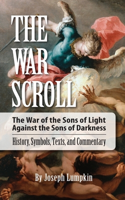 The War Scroll; The War of the Sons of Light Against the Sons of Darkness; History, Symbols, Texts, and Commentary Cover Image