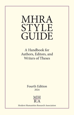 MHRA Style Guide: A Handbook for Authors, Editors, and Writers of Theses Cover Image