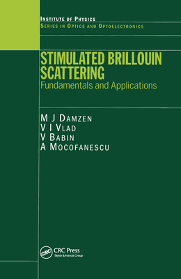 Stimulated Brillouin Scattering: Fundamentals and Applications (Optics and Optoelectronics)