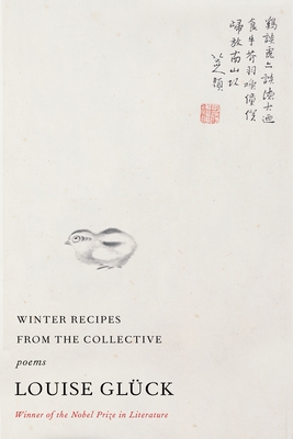 Winter Recipes from the Collective: Poems By Louise Glück Cover Image