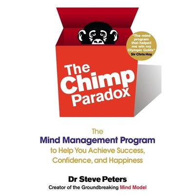 The Chimp Paradox: The Mind Management Program to Help You Achieve Success, Confidence, and Happiness Cover Image