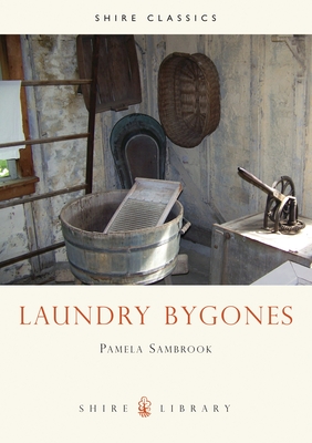 Laundry Bygones (Shire Library) Cover Image