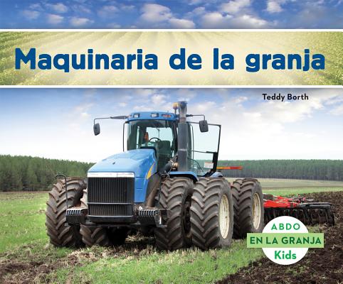 Maquinaria de la Granja (Machines on the Farm) (Spanish Version) (En La Granja (on the Farm)) Cover Image
