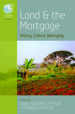 Land and the Mortgage: History, Culture, Belonging (Human Economy #9) Cover Image