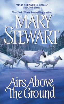 Airs Above the Ground By Mary Stewart Cover Image