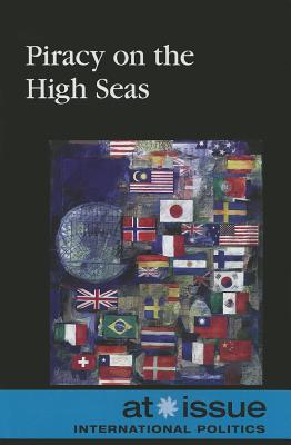 Piracy on the High Seas (At Issue) By Debra A. Miller (Editor) Cover Image