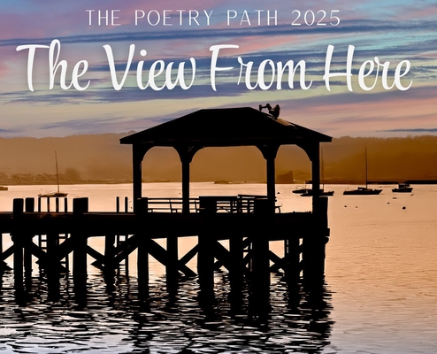 The View From Here - The Poetry Path 2025 By Northport Arts Coalition Cover Image