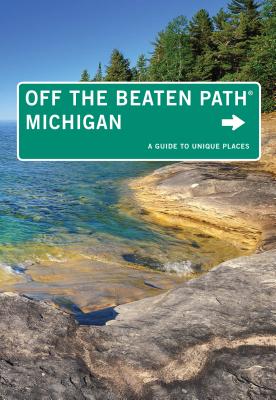 Michigan Off the Beaten Path(r): A Guide to Unique Places Cover Image