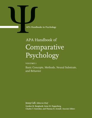 APA Handbook of Comparative Psychology: Vol. 1: Basic Concepts, Methods, Neural Substrate, and Behavior Vol. 2: Perception, Learning, and Cognition (APA Handbooks in Psychology(r))