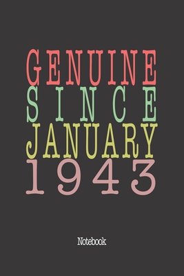 Genuine Since January 1943: Notebook By Genuine Gifts Publishing Cover Image
