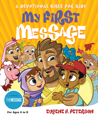 My First Message-MS: A Devotional Bible for Kids By Eugene H. Peterson (Translator) Cover Image