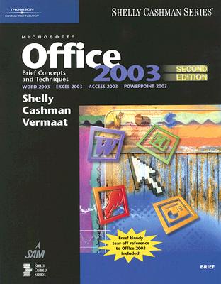 Microsoft Office 2003: Brief Concepts and Techniques (Shelly