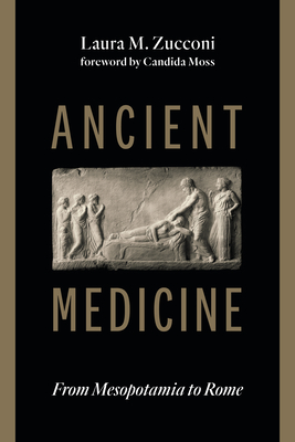 Ancient Medicine: From Mesopotamia to Rome Cover Image