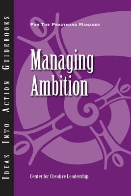 Managing Ambition (J-B CCL (Center for Creative Leadership)) Cover Image