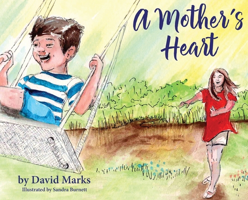 A Mother's Heart By David Marks, Sandra Burnett (Illustrator) Cover Image
