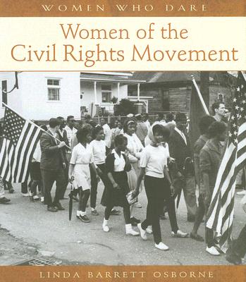 Women of the Civil Rights Movement (Women Who Dare) By Linda Barrett Osborne Cover Image