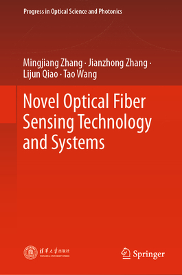 Novel Optical Fiber Sensing Technology and Systems (Progress in Optical Science and Photonics #28) Cover Image