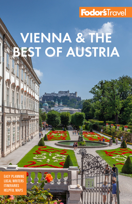 Fodor's Vienna & the Best of Austria: With Salzburg & Skiing in the Alps (Full-Color Travel Guide) Cover Image