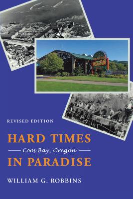 Hard Times in Paradise: Coos Bay, Oregon Cover Image