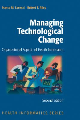 Managing Technological Change: Organizational Aspects of Health Informatics Cover Image