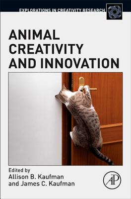 Animal Creativity and Innovation (Explorations in Creativity Research) Cover Image