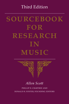 Sourcebook for Research in Music, Third Edition By Allen Scott, Phillip D. Crabtree (Based on a Book by), Donald H. Foster (Based on a Book by) Cover Image