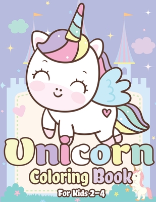 Unicorn Coloring Book for Kids Ages 2-4: Funny Coloring Books For Kids  (Paperback)