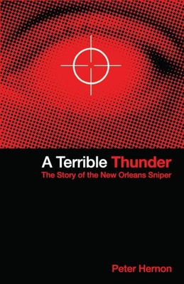 A Terrible Thunder: The Story of the New Orleans Sniper Cover Image