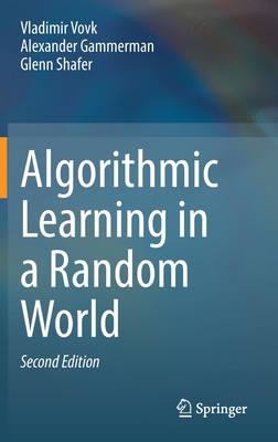 Algorithmic Learning in a Random World By Vladimir Vovk, Alexander Gammerman, Glenn Shafer Cover Image