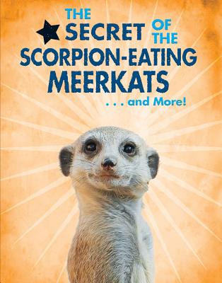 The Secret of the Scorpion-Eating Meerkats...and More! (Animal Secrets Revealed!)