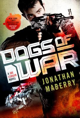Dogs of War: A Joe Ledger Novel By Jonathan Maberry Cover Image