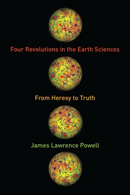 Four Revolutions in the Earth Sciences: From Heresy to Truth Cover Image