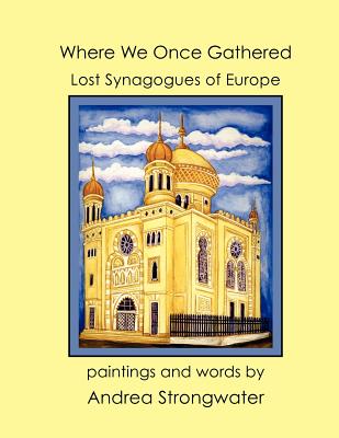 Where We Once Gathered, Lost Synagogues of Europe Cover Image