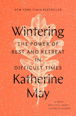 Cover Image for Wintering: The Power of Rest and Retreat in Difficult Times