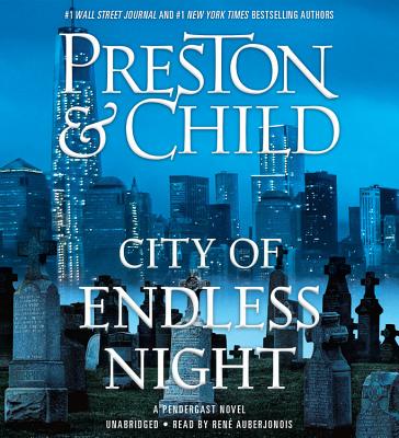 City of Endless Night (Agent Pendergast Series #17) By Douglas Preston, Lincoln Child, Rene Auberjonois (Read by) Cover Image