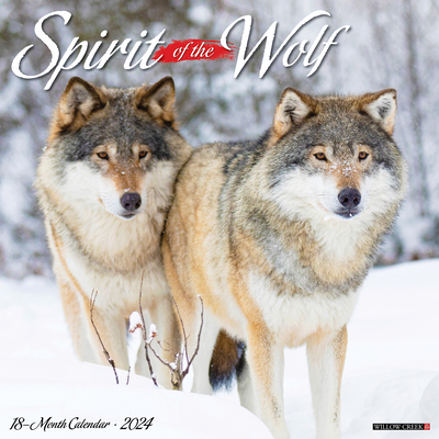 Spirit of the Wolf 2024 12 X 12 Wall Calendar Cover Image