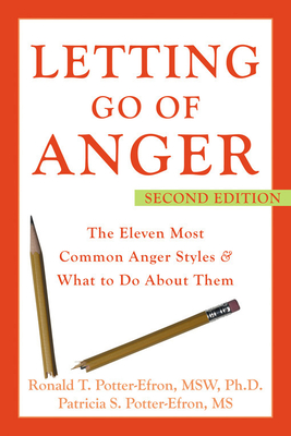 Letting Go of Anger: The Eleven Most Common Anger Styles & What to Do about Them Cover Image