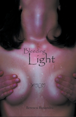 Bleeding Light By Ruxandra Berescu Cover Image