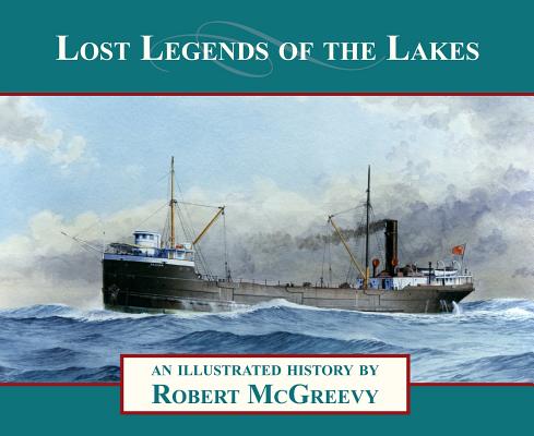 Lost Legends of the Lakes: An Illustrated History Cover Image