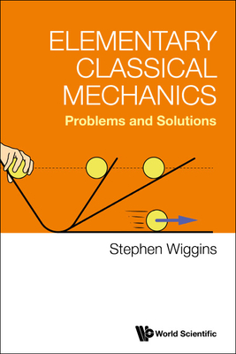 Elementary Classical Mechanics: Problems and Solutions (Paperback)