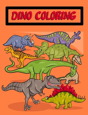 Dino Coloring: Coloring Book Pages Giant/Jumbo size Images suitable for kids or senior for relaxation By Arika Williams Cover Image