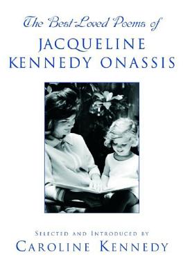 The Best Loved Poems of Jacqueline Kennedy Onassis By Caroline Kennedy Cover Image
