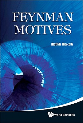 Feynman Motives By Matilde Marcolli Cover Image