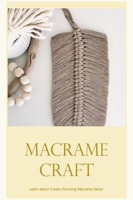 Macrame Craft: Learn about Create Stunning Macrame Decor Cover Image
