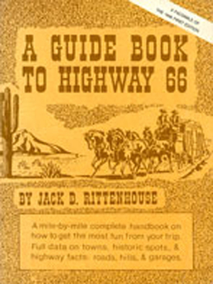 A Guide Book to Highway 66: A Facsimile of the 1946 First Edition By Jack D. Rittenhouse Cover Image