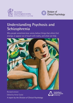 Understanding Psychosis and Schizophrenia: Why people sometimes hear voices, believe things that others find strange, or appear out of touch with real Cover Image