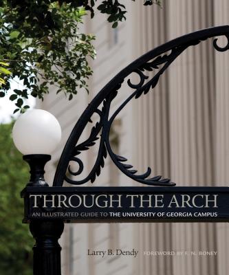 Through the Arch: An Illustrated Guide to the University of Georgia Campus Cover Image