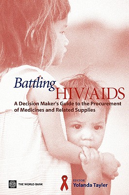 Battling HIV/AIDS: A Decision Maker's Guide to the Procurement of Medicines and Related Supplies Cover Image